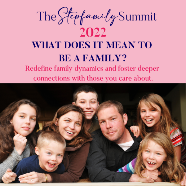 Stepfamily - two adults, three girls and two boys. What Does it meant to be a family? Stepfamily Summit 2022